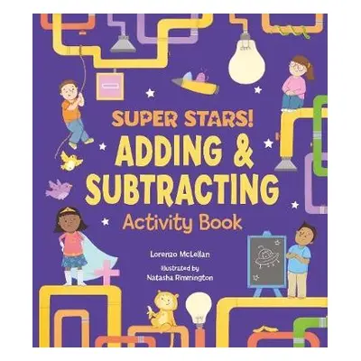 Super Stars! Adding and Subtracting Activity Book - McLellan, Lorenzo