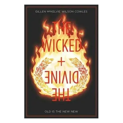 Wicked + The Divine Volume 8: Old is the New New - Gillen, Kieron