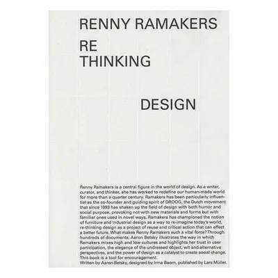 Renny Ramakers Rethinking Design-Curator of Change - Betsky, Aaron