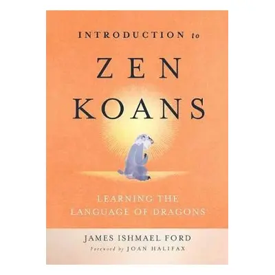 Introduction to Zen Koans - Ford, James Ishmael