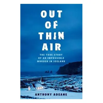 Out of Thin Air - Adeane, Anthony