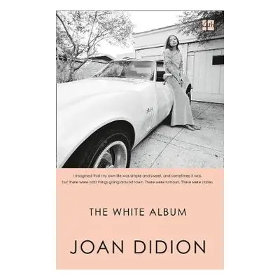 White Album - Didion, Joan