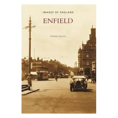 Enfield: Images of England - Sellick, Stephen