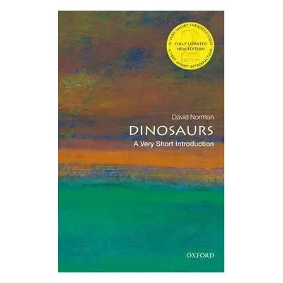 Dinosaurs: A Very Short Introduction - Norman, David (Odell Fellow in the Natural Sciences, Read