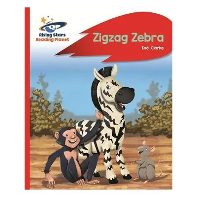 Reading Planet - Zigzag Zebra - Red B: Rocket Phonics - Clarke, Zoe