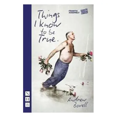 Things I Know To Be True (NHB Modern Plays) - Bovell, Andrew