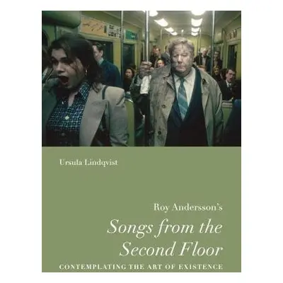 Roy Andersson’s “Songs from the Second Floor” - Lindqvist, Ursula