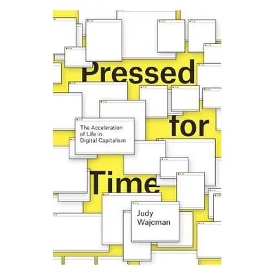 Pressed for Time - Wajcman, Judy (Australian National University)