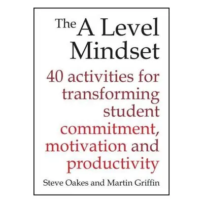 A Level Mindset - Oakes, Steve a Griffin, Martin