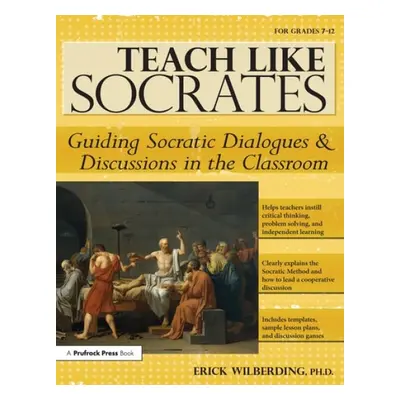 Teach Like Socrates - Wilberding, Erick