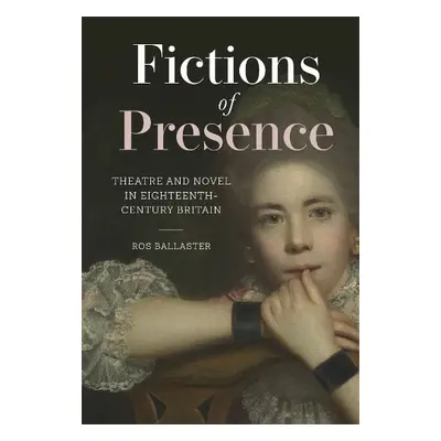 Fictions of Presence - Ballaster, Professor Ros