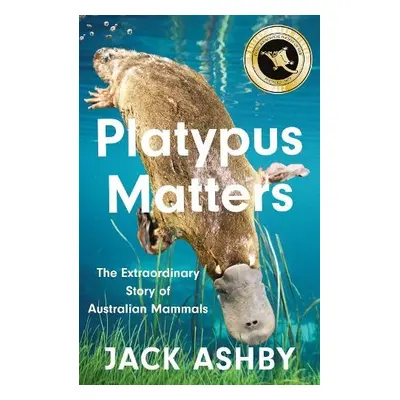 Platypus Matters - Ashby, Jack