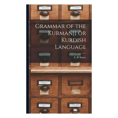 Grammar of the Kurmanji or Kurdish Language