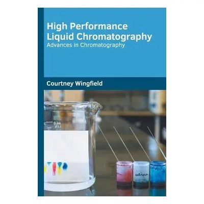 High Performance Liquid Chromatography: Advances in Chromatography