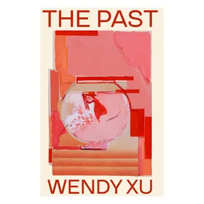 Past - Xu, Wendy