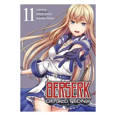 Berserk of Gluttony (Manga) Vol. 11 - Ichika, Isshiki