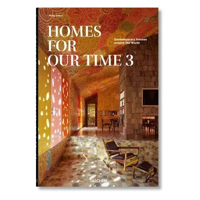 Homes for Our Time Vol. 3 - Jodidio, Philip