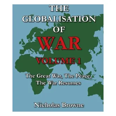 Globalisation of War - Browne, Nicholas