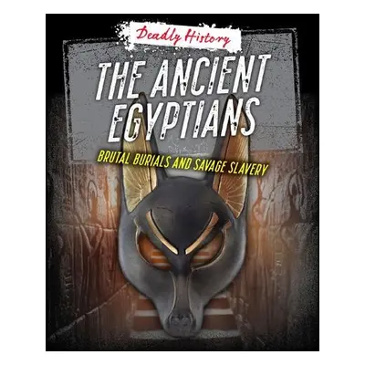 Ancient Egyptians - Spilsbury, Louise A a Eason, Sarah