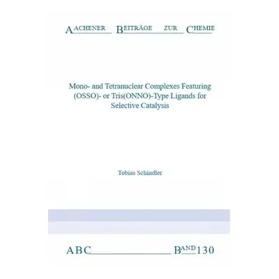 Mono-and Tetranuclear Complexes Featuring (OSSO)- or Tris(ONNO)-Type Ligands for Selective Catal