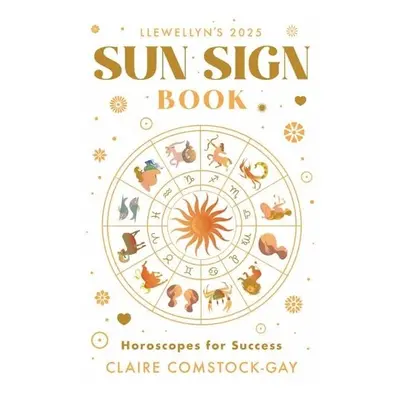 Llewellyn's 2025 Sun Sign Book - Llewellyn a Comstock-Gay, Claire