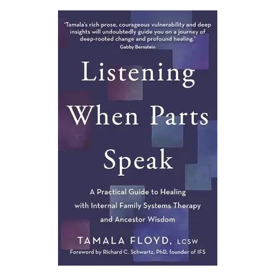 Listening When Parts Speak - Floyd, Tamala, LCSW