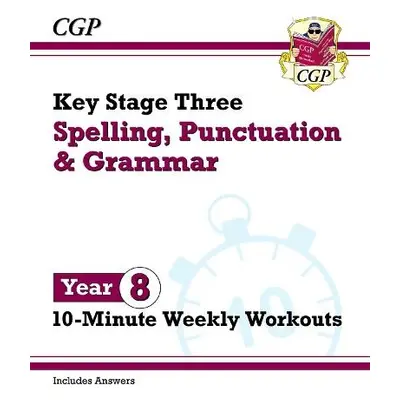 New KS3 Year 8 Spelling, Punctuation and Grammar 10-Minute Weekly Workouts - CGP Books