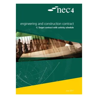 NEC4: Engineering and Construction Contract Option C: target contract with activity schedule - 