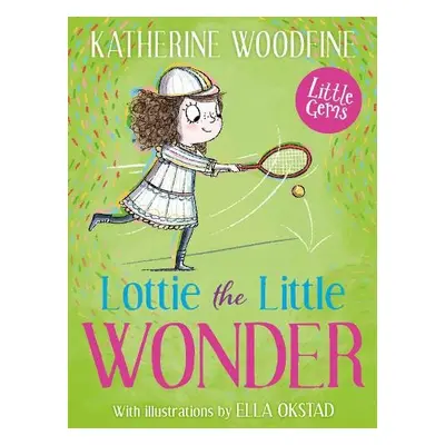 Lottie the Little Wonder - Woodfine, Katherine