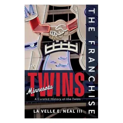 Franchise: Minnesota Twins - Neal III, La Velle E.