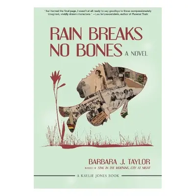 Rain Breaks No Bones - Taylor, Barbara J.