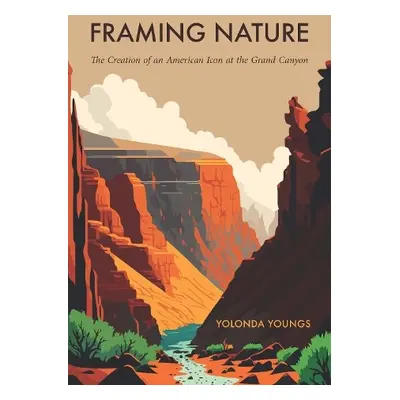 Framing Nature - Youngs, Yolonda