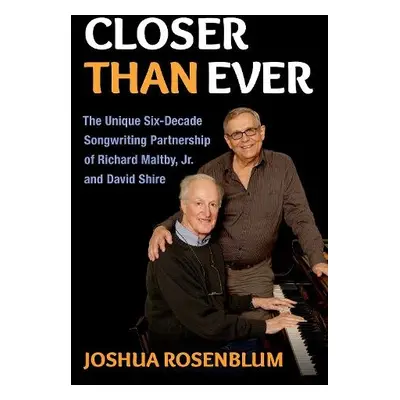 Closer than Ever - Rosenblum, Joshua (Lecturer in Music, Lecturer in Music, Yale University)