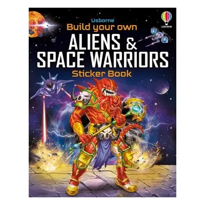 Build Your Own Aliens and Space Warriors Sticker Book - Tudhope, Simon