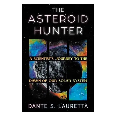 The Asteroid Hunter - Lauretta, Dante