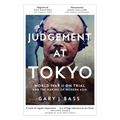 Judgement at Tokyo - Bass, Gary J.