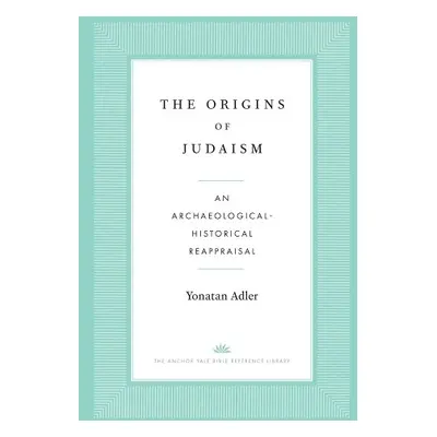 Origins of Judaism - Adler, Yonatan