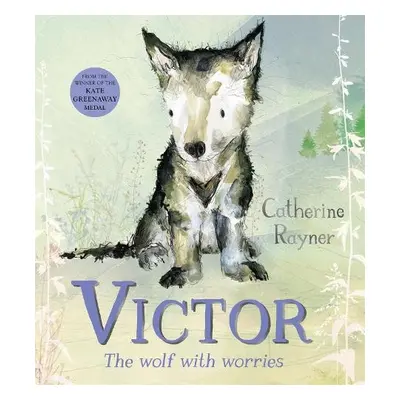 Victor, the Wolf with Worries - Rayner, Catherine