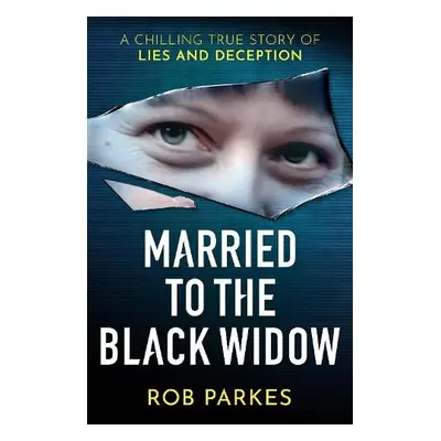 Married to the Black Widow - Parkes, Rob