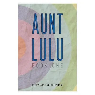 Aunt Lulu - Cortney, Bryce