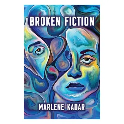 Broken Fiction - Kadar, Marlene