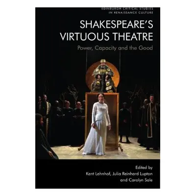 Shakespeare'S Virtuous Theatre