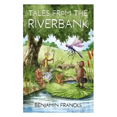 Tales From The Riverbank - Francks, Benjamin