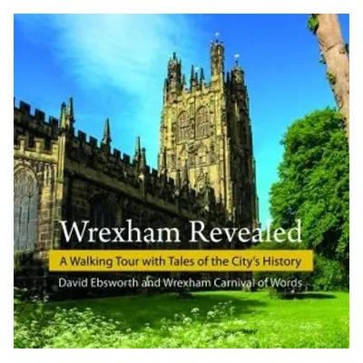 Wrexham Revealed - Ebsworth, David