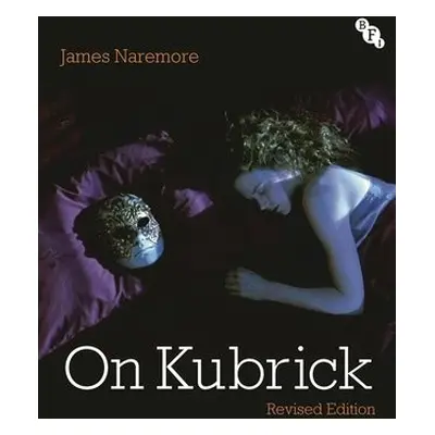 On Kubrick - Naremore, James