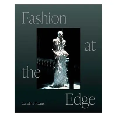 Fashion at the Edge - Evans, Caroline