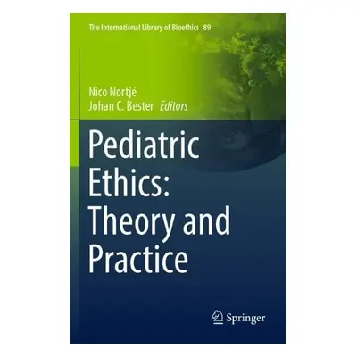 Pediatric Ethics: Theory and Practice