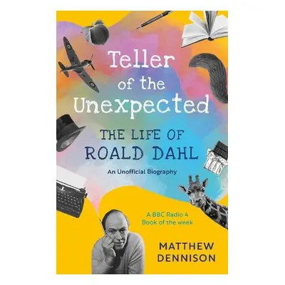 Teller of the Unexpected - Dennison, Matthew