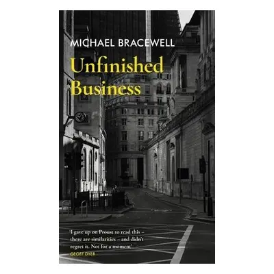 Unfinished Business - Bracewell, Michael