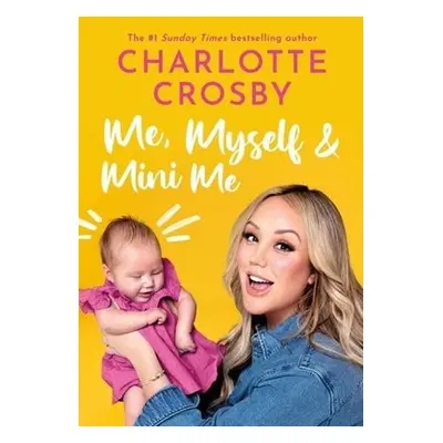 Me, Myself and Mini Me - Crosby, Charlotte